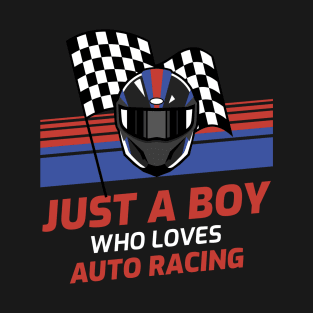 Just A Boy Who Loves Auto Racing T-Shirt