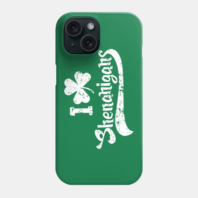 Shenanigans Saint Patricks Day Phone Case by ImogeneDWolfe