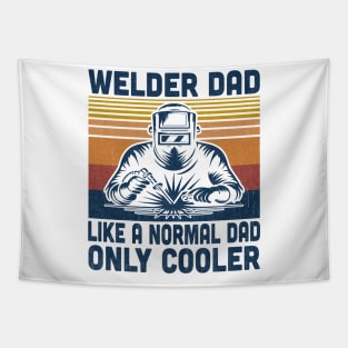 Welder Dad Is Like A Normal Dad Only Cooler Vintage Welding Lover Tapestry