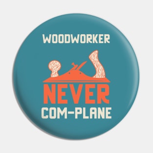 Woodworker never complane, hand plane, woodworking gift, hand tools, carpentry, hand plane, stanley no4, hand woodworker, traditional woodworker Pin