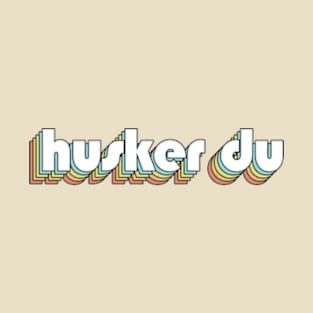 Husker Du - Retro Rainbow Typography Faded Style T-Shirt