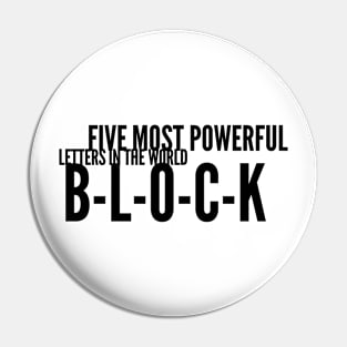 Block the ex. Block the haters. Block. Pin