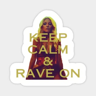 keep calm and rave on Magnet