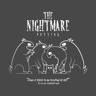 The Nightmare Petting for a cat T-Shirt