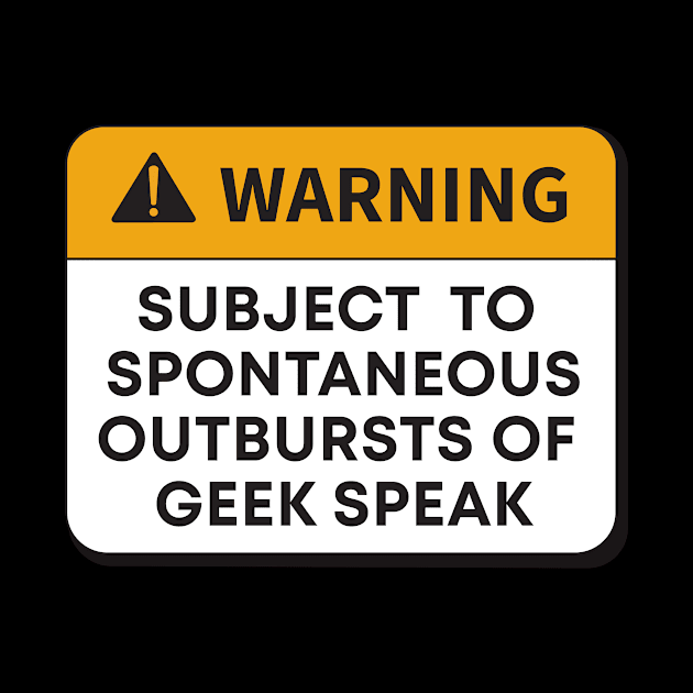 Warning - Geek Speak by BadrooGraphics Store