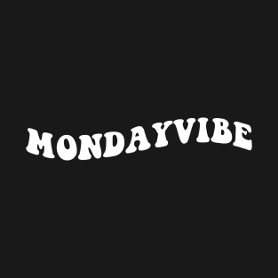 Monday vibe T-Shirt