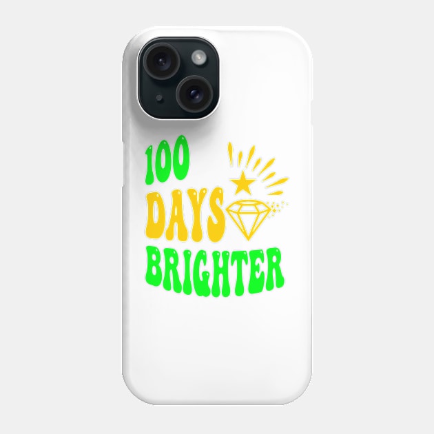 100 days brighter Phone Case by HassibDesign