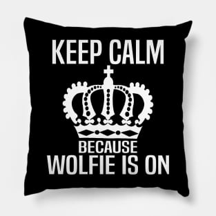 Keep Calm because Wolfie is On. Pillow