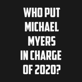 2020 by michael T-Shirt