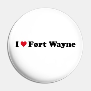 I Love Fort Wayne Pin