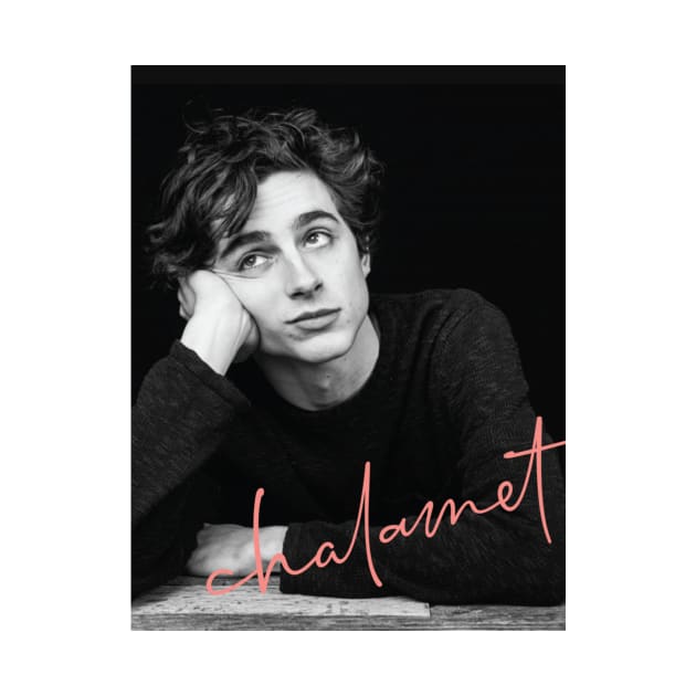 Chalamet - Awesome Merch of Timothee Chalamet - Awesome Merch of Timothee Chalamet by Kelleyferrisah