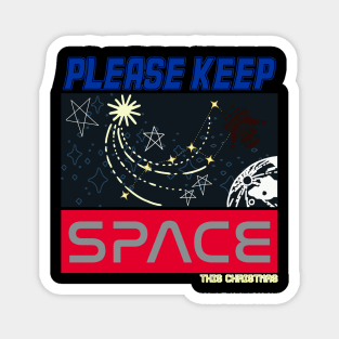 Please Keep Space this Christmas Magnet