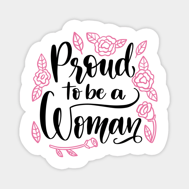 Proud to be a woman Magnet by Utopia Shop