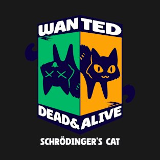 Physics Quantal Nerd Dead Alive Schrödinger Cat T-Shirt