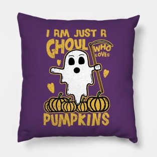 I Am Just A Ghoul Who Loves Pumpkins Pillow