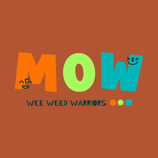 MOW : Wee Weed Warriors by Witty Wear Studio