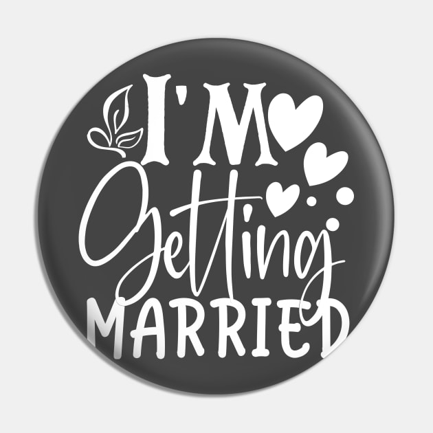 I'm Getting Married Pin by kimmieshops