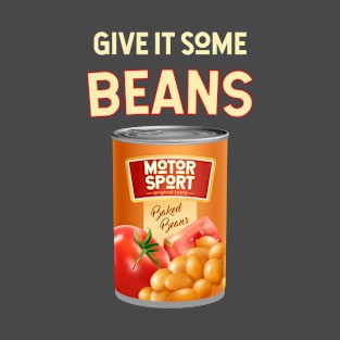 Give it some beans T-Shirt