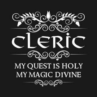 "My Quest Is Holy My Magic Divine" Dnd Cleric Quote T-Shirt