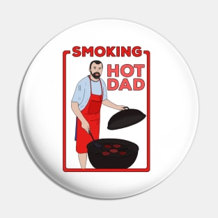 Smoking Hot Dad Pin