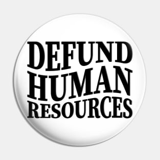 defund human resources Pin