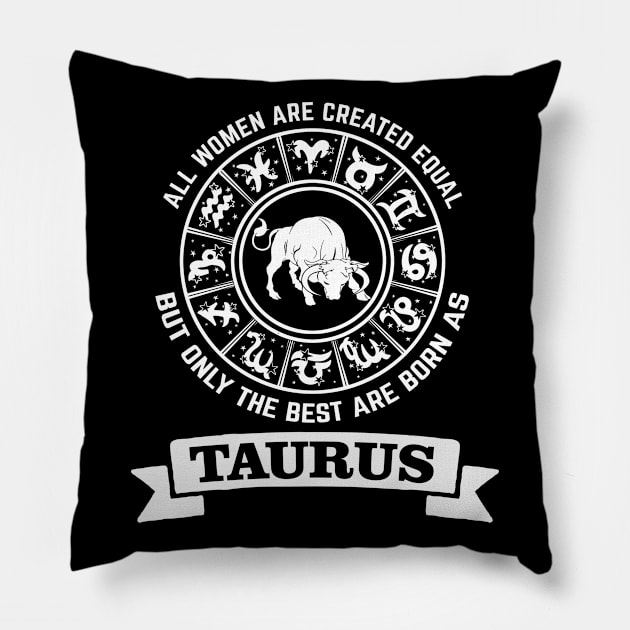 Best women are born as taurus - Zodiac Sign Pillow by Pannolinno