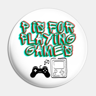 p is for playing games Pin