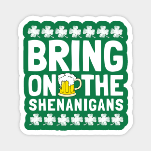 Bring On The Shenanigans Funny Drinking St. Patricks Day Magnet