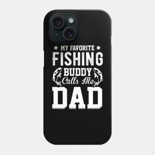 my favorite fishing buddy calls me dad Phone Case