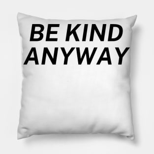 Be Kind Always Pillow