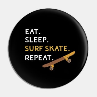 Surfskate, Eat Sleep Surf skate repeat. Pin