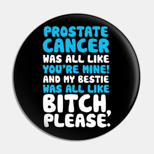 Prostate Cancer My Bestie Best Friend Support Quote Pin