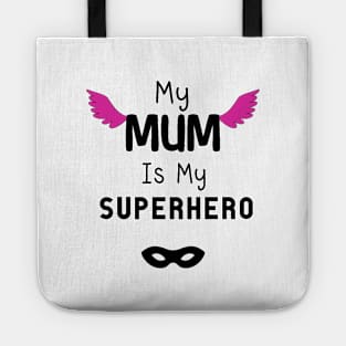 My Mum is my superhero Tote