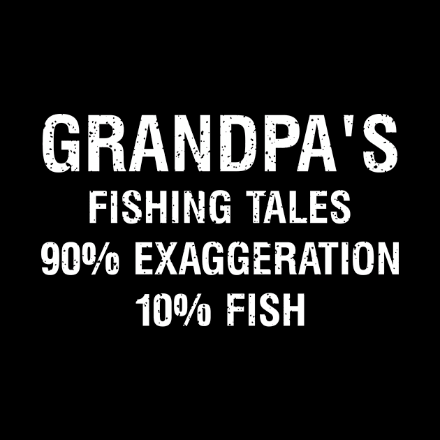 Grandpa's fishing tales: 90% exaggeration, 10% fish by trendynoize