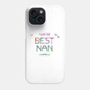 I have the best nan - tropical wordart Phone Case