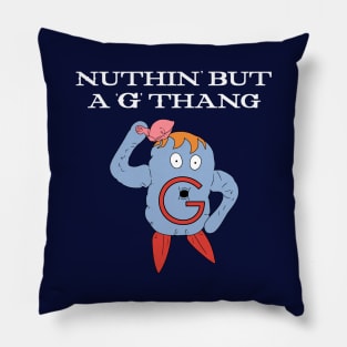 Nuthin' But a 'G' Thang Pillow