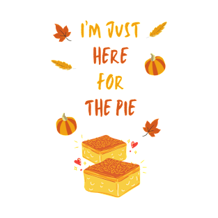 I'm Just Here For The Pie T-Shirt