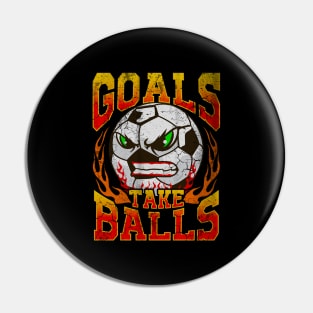 Goals Take Balls Soccer Player Team Coach Tournament Pin