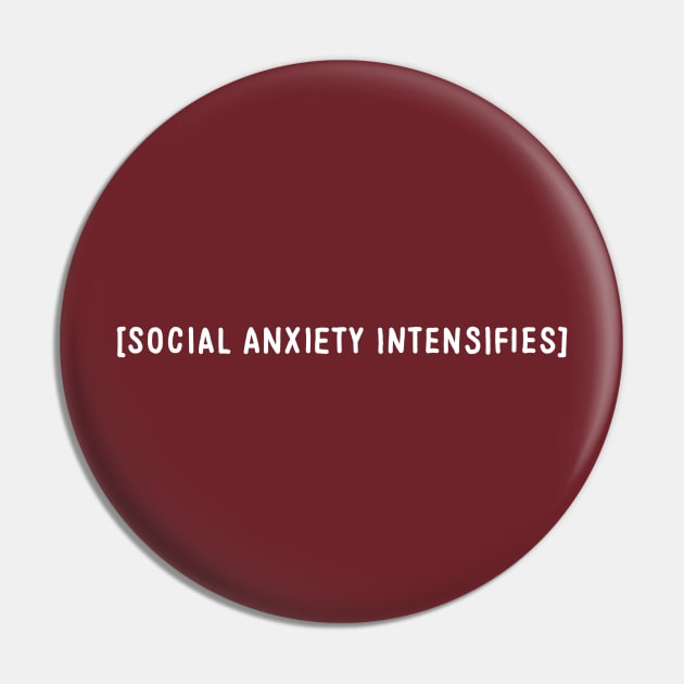 Social Anxiety Intensifies White Pin by GAz