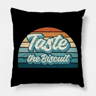 Taste The Biscuit Pillow