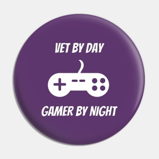 Vet By Day Gamer By Night Pin