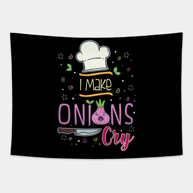 CHEF I Make Onions Cry gift Tapestry by Lomitasu