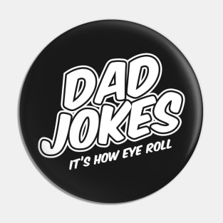 Dad Jokes - It's how eye roll Pin