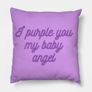 I PURPLE YOU Pillow