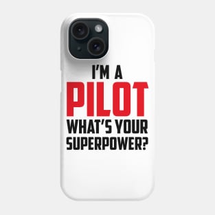 I'm a Pilot What's Your Superpower Black Phone Case