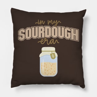 In My Sourdough Era Pillow