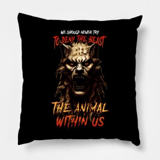 The Beast within Pillow