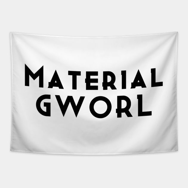 Material Gworl Tapestry by ToughCookie98