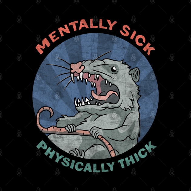 Possum - Mentally Sick Physically Thick by valentinahramov