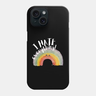 I Hate Everything, Kawaii Watercolor Rainbow - Sarcastic Cute Hater (black t-shirt) Phone Case